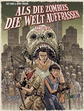 Cover: Als die Zombies die Welt Auffra&szlig;en: Gesamtausgabe - Cross Cult