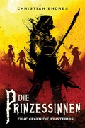 Cover: Die Prinzessinnen: F&uuml;nf gegen die Finsternis - Cross Cult