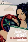Cover: James Bond 27: Lass niemals Blumen sprechen - Cross Cult
