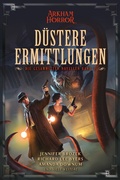 Cover: Arkham Horror: D&uuml;stere Ermittlungen - Die gesammelten Novellen Band 2 - Cross Cult