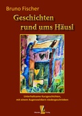 Cover: Geschichten rund ums H&auml;usl - Ohetaler Verlag