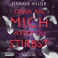 Abbildung von: Denk an mich, wenn du stirbst - Ronin-Hörverlag, ein Imprint von Omondi GmbH