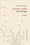 Cover: myrmica rubra lernt fliegen - Bibliothek der Provinz