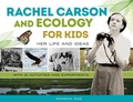 Cover: Rachel Carson and Ecology for Kids - Chicago Review Press