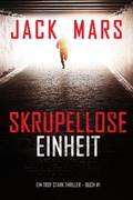 Cover: Skrupellose Einheit (Ein Troy Stark Thriller - Buch #1) - Lukeman Literary Management