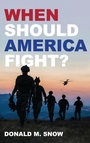 Cover: When Should America Fight? - Rowman & Littlefield Publishers