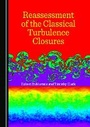 Cover: Reassessment of the Classical Turbulence Closures - Cambridge Scholars Publishing