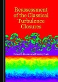 Cover: Reassessment of the Classical Turbulence Closures - Cambridge Scholars Publishing