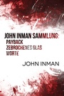 Cover: John Inman Sammlung: Payback, Zebrochenes Glas, Worte - Dreamspinner Press