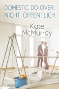 Cover: Domestic Do-over: Nicht &ouml;ffentlich - Dreamspinner Press