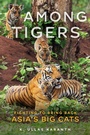 Cover: Among Tigers - Chicago Review Press