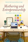 Cover: Mothering and Entrepreneurship: Global perspectives, Identities and Complexities - Demeter Press