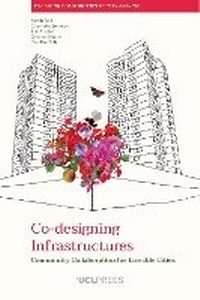 Enlarge image Cover: Co-designing Infrastructures - UCL Press