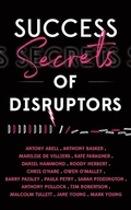 Cover: Success Secrets Of Disruptors - Panoma Press