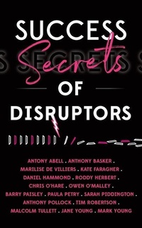 Enlarge image Cover: Success Secrets Of Disruptors - Panoma Press