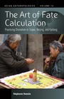 Cover: The Art of Fate Calculation - Berghahn Books