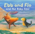 Cover: Ebb and Flo and the Baby Seal - Graffeg Limited