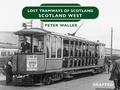 Cover: Lost Tramways of Scotland - Graffeg Limited