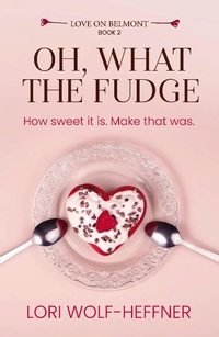Enlarge image Cover: Oh, What the Fudge - Head in the Ground Publishing