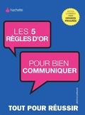 Cover: Les 5 r&egrave;gles d'or pour bien communiquer - Hachette Pratique