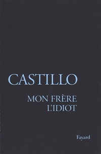 Enlarge image Cover: Mon Frere L'Idiot - Fayard