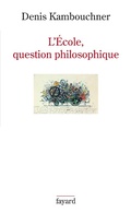 Cover: L'Ecole, question philosophique - Fayard