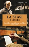 Cover: La STASI &agrave; l'&eacute;cole, surveiller pour &eacute;duquer en RDA (1950-1989) - Nouveau Monde Editions