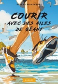 Cover: Courir avec des ailes de g&eacute;ant - Rageot Editeur