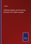 Cover: A Rhyming, Spelling, and Pronouncing Dictionary of the English Language - Outlook