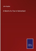 Cover: A Sketch of a Tour in Switzerland - Outlook