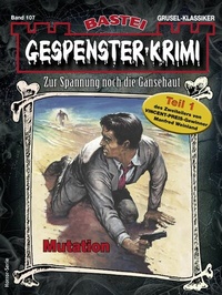 Abbildung von: Gespenster-Krimi 107 - Bastei Lübbe