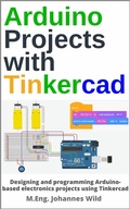 Cover: Arduino Projects with Tinkercad - M.Eng. Johannes Wild