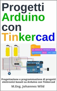 Abbildung von: Progetti Arduino con Tinkercad - M.Eng. Johannes Wild