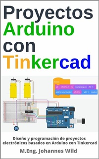 Abbildung von: Proyectos Arduino con Tinkercad - M.Eng. Johannes Wild
