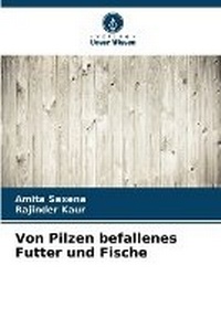 Enlarge image Cover: Von Pilzen befallenes Futter und Fische - Verlag Unser Wissen