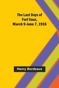 Cover: The Last Days of Fort Vaux, March 9-June 7, 1916 - Alpha Editions