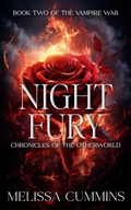 Cover: Night Fury (Chronicles of The Otherworld: The Vampire War, #2) - Melissa Cummins