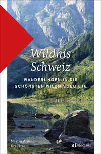 Abbildung von: Wildnis Schweiz - AT Verlag