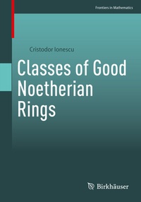 Abbildung von: Classes of Good Noetherian Rings - Birkhäuser