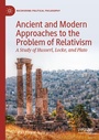 Cover: Ancient and Modern Approaches to the Problem of Relativism - Palgrave Macmillan