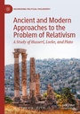 Cover: Ancient and Modern Approaches to the Problem of Relativism - Palgrave Macmillan
