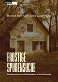 Cover: Frostige Spurensuche - Eine Geschichte der Tiefk&uuml;hlh&auml;user in der Steiermark - Leykam