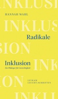 Cover: Radikale Inklusion - Ein Pl&auml;doyer f&uuml;r Gerechtigkeit - Leykam