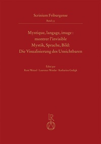 Abbildung von: Mystique, langage, image : montrer l'invisible Mystik, Sprache, Bild: Die Visualisierung des Unsichtbaren - Reichert Verlag