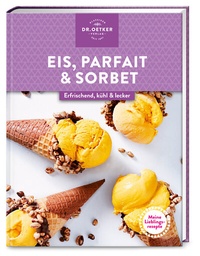 Abbildung von: Meine Lieblingsrezepte: Eis, Parfait & Sorbet - Dr. Oetker - ein Verlag der Edel Verlagsgruppe