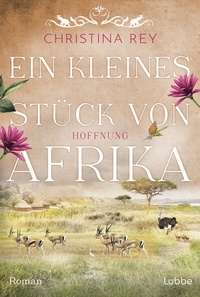 Abbildung von: Ein kleines Stück von Afrika - Hoffnung - Lübbe