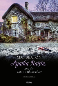 Abbildung von: Agatha Raisin und der Tote im Blumenbeet - Lübbe