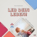 Cover: Leb dein Leben! F&uuml;r M&auml;dchen - SCM