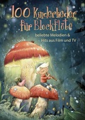 Cover: 100 Kinderlieder f&uuml;r Blockfl&ouml;te - Bosworth Edition - Hal Leonard Europe GmbH