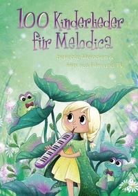 Abbildung von: 100 Kinderlieder für Melodica - Bosworth Edition - Hal Leonard Europe GmbH